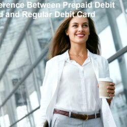 Difference Between Prepaid Debit Card and Regular Debit Card